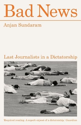 Bad News: Last Journalists in a Dictatorship
