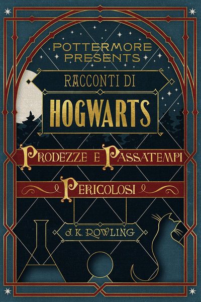 Racconti di Hogwarts: Prodezze e passatempi pericolosi