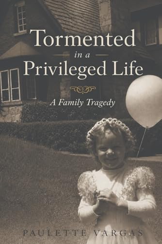 Tormented in a Privileged Life