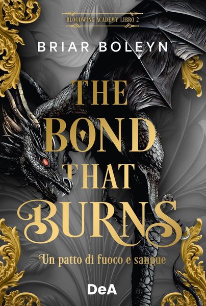 The bond that burns. Un patto di fuoco e sangue. Bloodwing Academy. Booklover approved. Vol. 2